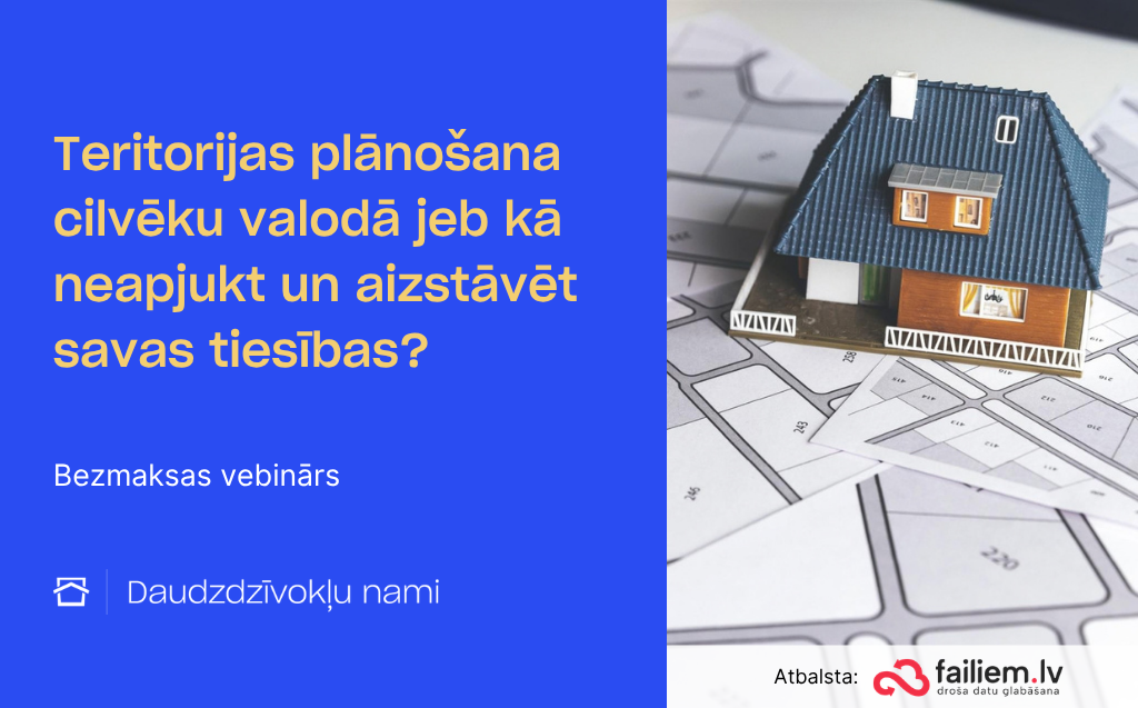 Teritorijas plānošana cilvēku valodā jeb kā neapjukt un aizstāvēt savas tiesības?