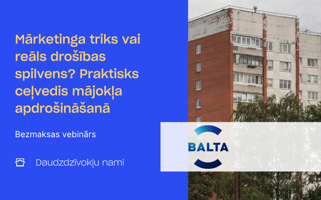 Mārketinga triks vai reāls drošības spilvens? Praktisks ceļvedis mājokļa apdrošināšanā